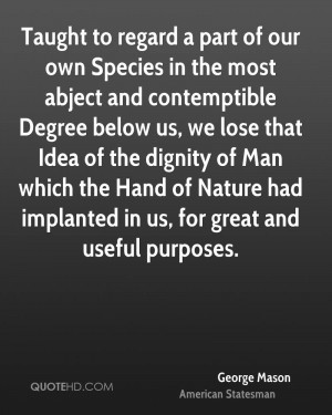 Taught to regard a part of our own Species in the most abject and ...