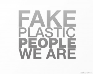 Fake Plastic People We Are by abhijitdara