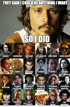 they-said-i-could-be-anything-i-want-so-i-did-johnny-depp.jpg