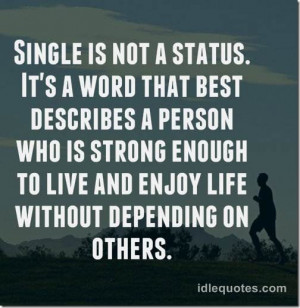 Single is not a status. It’s a word that best describes a person who ...