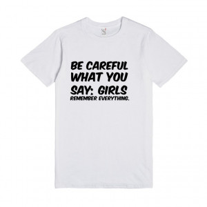 Download Be Careful What You Say Quotes