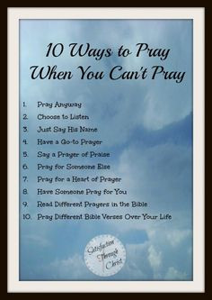 ... importance and power of prayer. Here are 10 practical ways to pray
