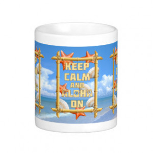 Keep Calm And Aloha On Coffee Mugs