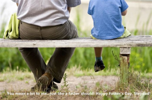 ... Lot To Me…Just Like A Father Should! Happy Father’s Day, Stepdad