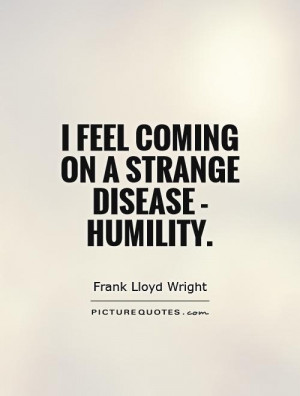 Humility Quotes Frank Lloyd Wright Quotes