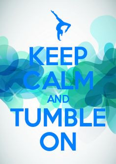... keep calm and tumbling gymnastics tumbling gymnastics quotes calm