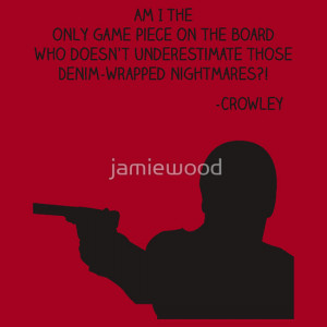 jamiewood › Supernatural › Crowley Quote