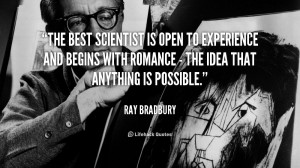 The best scientist is open to experience and begins with romance - the ...