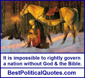 ... It Is Impossible To Rightly Govern A Nation Without God And The Bible