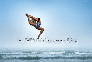 Love Dance, Because It Feels Like You Are Flying.