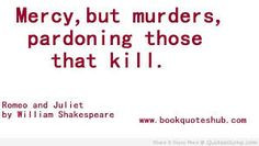 ... Escalus refuses to have mercy on Romeo after killing Tybalt More