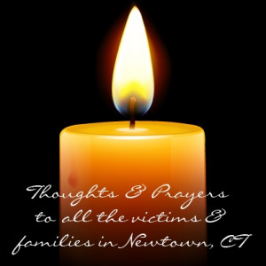 Thoughts & prayers to all the victims and families in Newtown, CT