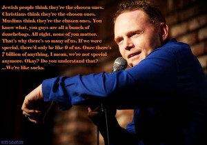 Bill burr - you aren't special