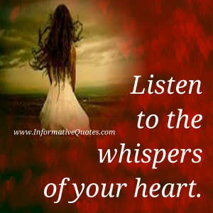 Listen to the whispers of the Heart