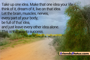 Make that one idea your life