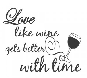 Love like wine gets better with time''