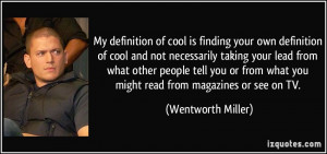 My definition of cool is finding your own definition of cool and not ...