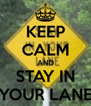 Stay in Your Lane
