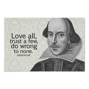Shakespeare's Love All, Trust a Few, Do... Quote Posters