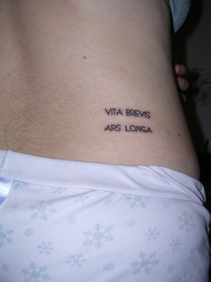 Here’s my tattoo of a Latin Hippocrates quote. Translated it says ...