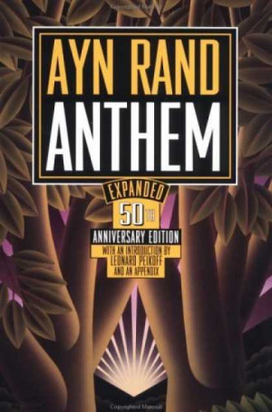 just finished anthem by ayn rand this work by rand is a smart and ...