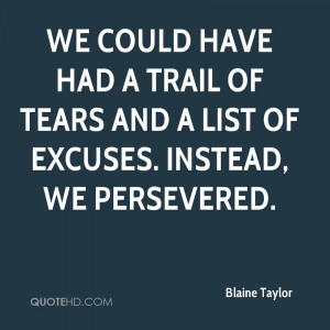 We Could Have Had A Trail Of Tears And A List Of Excuses, Instead, We ...