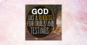 FB_God-has-a-purpose-for-trials-and-testings2.jpg