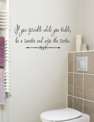 You Sprinkle Bathroom Quote