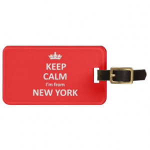 Keep calm I'm from New York Bag Tags