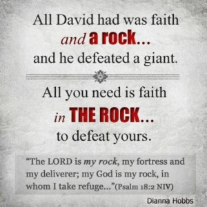 All you need is Faith in the Rock.