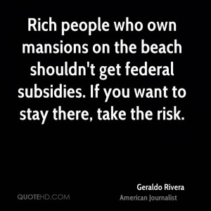 Rich people who own mansions on the beach shouldn't get federal ...