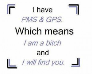 Name: I have PMS and GPS.jpgViews: 1578Size: 10.3 KB