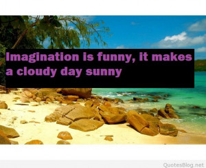 Imagination is funny quote