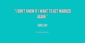 quote-Doris-Day-i-dont-know-if-i-want-to-1-154658.png