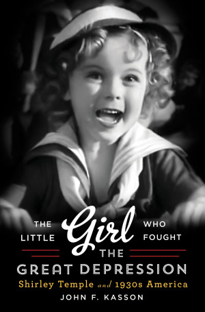 ... The Little Girl Who Fought the Great Depression ” by John F. Kasson