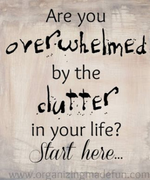 Are you overwhelmed by the clutter in your life?Motivation Ideas, Life ...