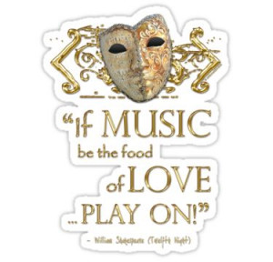 Shakespeare Twelfth Night Love Music Quote by Sally McLean