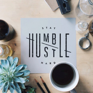 lovegoodtype:“Stay Humble Hustle Hard” by Jennet Liaw #goodtype