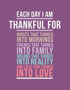 Each day I am thankful for... More