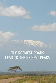 The rockiest roads lead to the highest peaks. #travel #quote