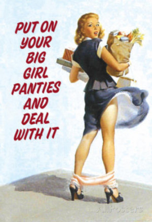 -on-your-big-girl-panties-and-deal-with-it-funny-poster-print.jpg#Big ...