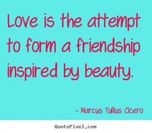 ... friendship inspired.. Marcus Tullius Cicero top friendship quotes