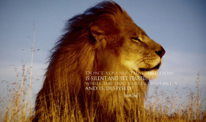 and quot;Don’t you see that the lion is silent and … and quot ...