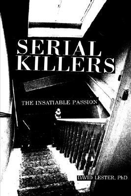 Serial Killers: The Insatiable Passion