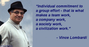 Individual commitment to a group effort-that is what makes a team work ...