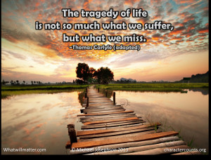 Post image for QUOTATION & POSTER: The tragedy of life is not so much ...