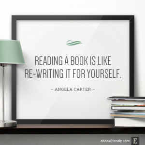 ... is like re-writing it for yourself. – Angela Carter #book #quote