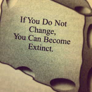 Who moved my cheese? -Spencer Johnson