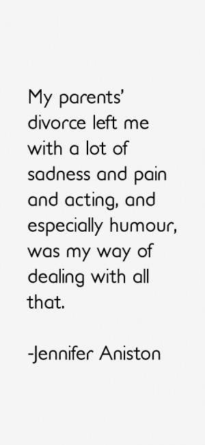 My parents' divorce left me with a lot of sadness and pain and acting ...