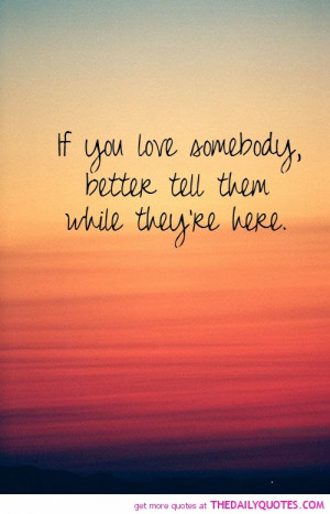 love-someone-tell-them-quote-tumblr-quotes-pictures-sayings-pics.jpg